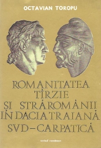 Romanitatea tirzie si straromanii in Dacia Traiana Sud-Carpatica (secolele III - XI)