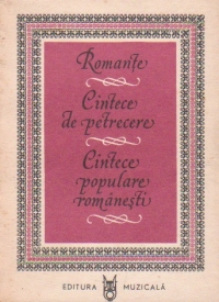 Romante. Cintece de petrecere. Cintece populare romanesti (Partituri)