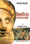 ROMANUL CARTAGINEI, vol. I: HAMILCAR, LEUL NISIPURILOR
