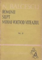 Rominii supt Mihai-Voievod Viteazul, Volumele I si II
