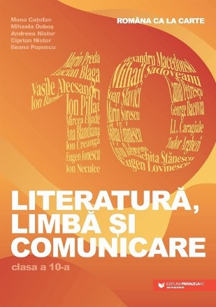 Româna ca la carte : literatură, limbă şi comunicare, clasa a X-a
