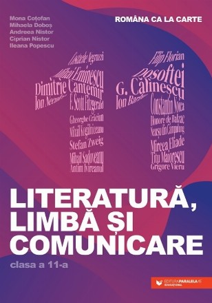 Româna ca la carte : literatură, limbă şi comunicare,clasa a 11-a