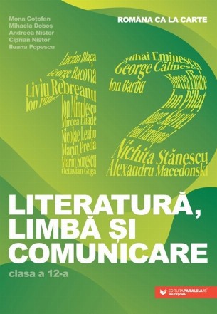 Româna ca la carte : literatură, limbă şi comunicare,clasa a 12-a