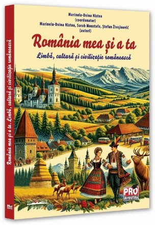România mea şi a ta : limbă, cultură şi civilizaţie românească