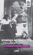 România necunoscută : din şatră la Palatul Regal