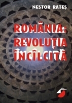 ROMÂNIA - REVOLUTIA ÎNCÂLCITĂ