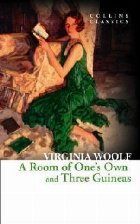 Room of One\'s Own and Three Guineas Room of One\'s Own and Three Guineas