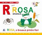 R de la Rosa Broasca. Rosa, o broasca printre flori