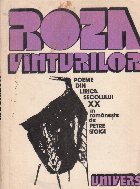 Roza vinturilor. Poeme din lirica secolului XX