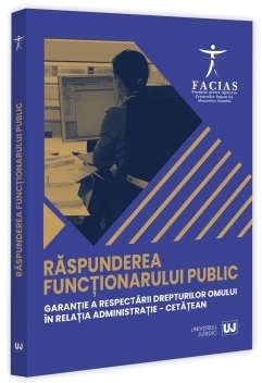 Răspunderea funcţionarului public - garanţie a respectării drepturilor omului în relaţia administraţie-cetăţean
