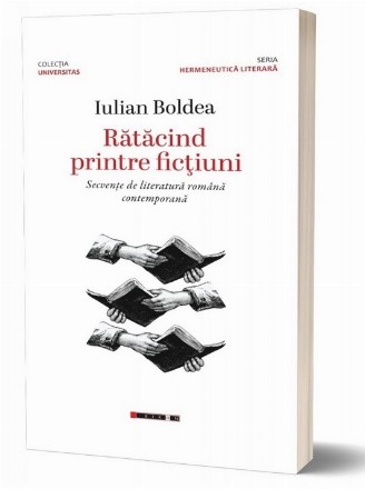 Rătăcind printre ficţiuni : secvenţe de literatură română contemporană