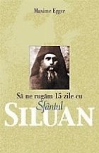 rugam zile Sfantul Siluan
