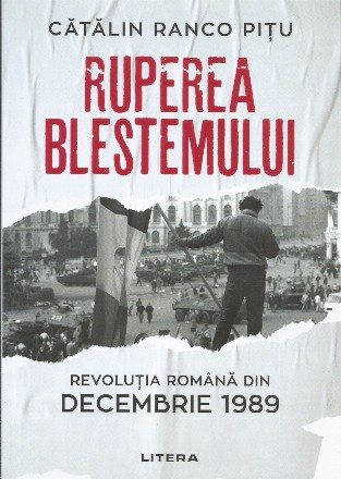 Ruperea blestemului : Revoluţia Română din Decembrie 1989
