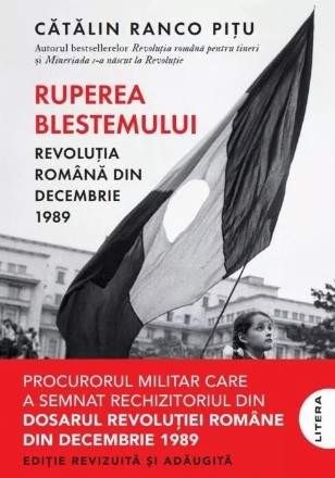 Ruperea blestemului : Revoluţia română din decembrie 1989