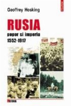 Rusia. Popor si imperiu, 1552-1917 Rusia. Popor si imperiu, 1552-1917