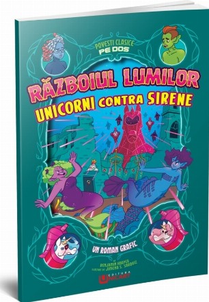 Războiul lumilor - unicorni contra sirene : un roman grafic