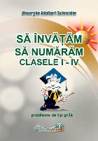 Să învăţăm să numărăm : clasele I-IV