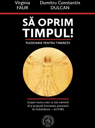 Să oprim timpul! : pledoarie pentru tinereţe