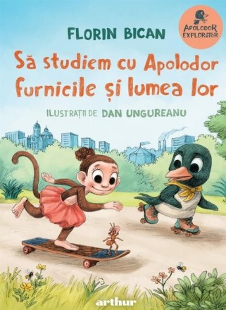 Să studiem cu Apolodor furnicile şi lumea lor