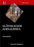 intelegem jurnalismul