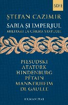 Sabia si imperiul. Militari la carma statului
