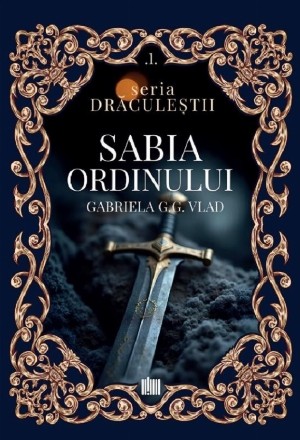 Sabia Ordinului - Vol. 1 (Set of:DrăculeştiiVol. 1)