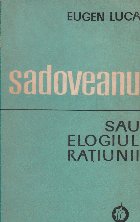 coperta Sadoveanu sau elogiul ratiunii