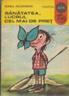 Sanatatea lucrul cel mai pret