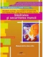 SANATATEA SI SECURITATEA MUNCII - Manual pentru clasa a IX-a