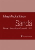 Sanda Dosarul urmarire informativa 370