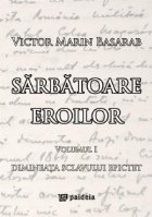 Sarbatoare eroilor. Volumul I - Dimineata sclavului Epictet