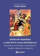 Sarbatorile imparatesti data fixa cinstea