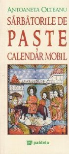 Sarbatorile de Paste. Calendar mobil (tiraj aparte)