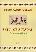 Satu ge-altadat. Poezie populara in grai