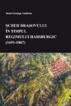 Scheii Brasovului in timpul regimului Habsburgic (1691-1867)