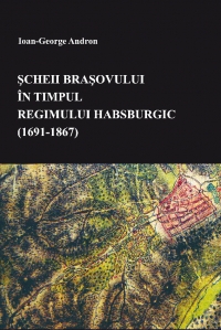 Scheii Brasovului in timpul regimului Habsburgic (1691-1867)