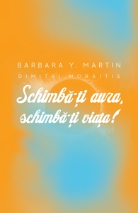 Schimba-ti aura, schimba-ti viata! Un ghid pentru dezvaluirea puterii spirituale