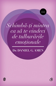 Schimba-ti mintea ca sa te vindeci de tulburarile emotionale