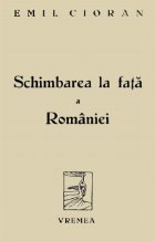 Schimbarea fata Romaniei editia princeps