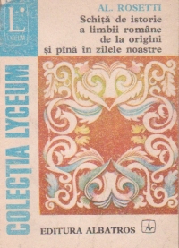 Schita de istorie a limbii romane de la origini si pana in zilele noastre