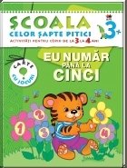 Scoala celor 7 pitici. Eu numar pana la 5 - activitati pentru copiii de la 3 la 4 ani