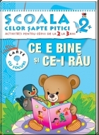 Scoala celor 7 pitici. Ce e bine si ce e rau - activitati pentru copiii de la 2 la 3 ani