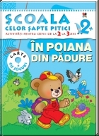 Scoala celor 7 pitici. In poiana din padure - activitati pentru copiii de la 2 la 3 ani