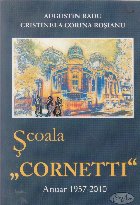Scoala Cornetti. Anuar 1957 - 2010