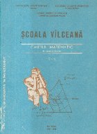 Scoala Vilceana Caietul matematica elevilor