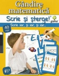 Scrie si sterge! Gandire matematica 5-6 ani