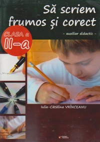 Sa scriem frumos si corect. Auxiliar didactic - Clasa a II-a