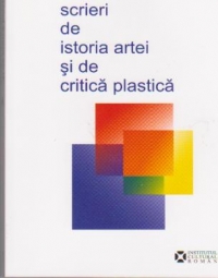 Scrieri de istoria artei si de critica plastica