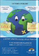 Scrieri pentru copii, de la bunica. 9. Sa ocrotim planeta!