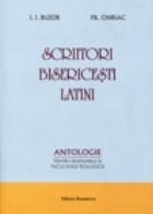 Scriitori bisericesti latini antologie pentru